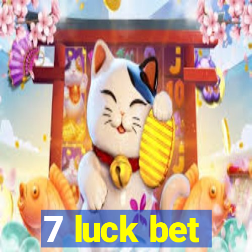 7 luck bet